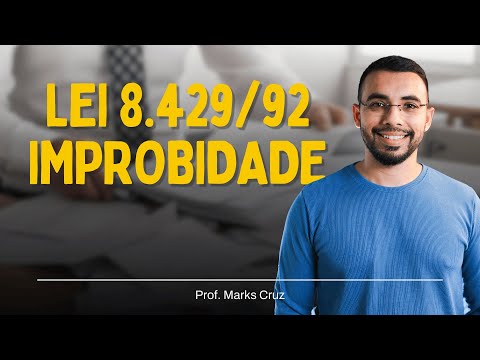 Lei de Improbidade Administrativa - 8.429/1992