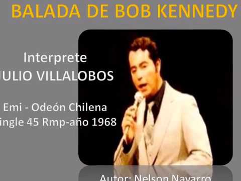 BALADA DE BOB KENNEDY - JULIO VILLALOBOS