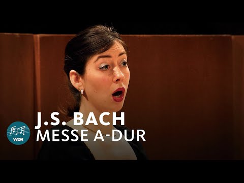 Bach - Mass in A major | WDR Radio Choir | WDR Symphony Orchestra