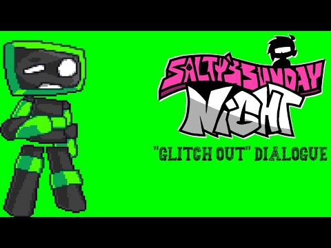 Salty's Sunday Night Dialogue - Week 6 (Glitch Out)