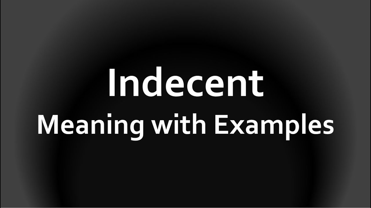What is an example of indecency?