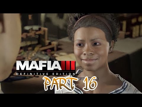 Mafia 3 Definitive Edition Full Game Movie No Commentary Gameplay Walkthrough Part 16