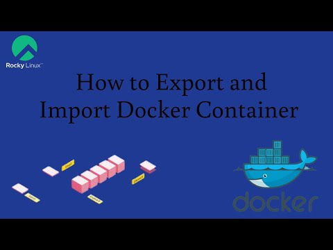 How to Export and Import Docker Container on Rocky Linux 8.6 ...