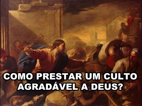 Como Prestar um Culto Agradável a Deus? - 3º Domingo da Quaresma [Homilia - 08/03/15]