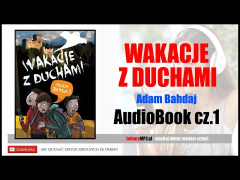WAKACJE z DUCHAMI Audiobook MP3 🎧 cz.1 | Adam Bahdaj (pobierz całość książki).
