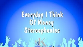 Everyday I Think Of Money - Stereophonics (Karaoke Version)