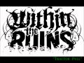 Within The Ruins - "Tractor Pull" (Download Link ...