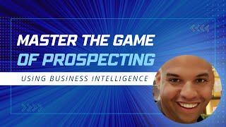 Master the Game of Prospecting Using Business Intelligence