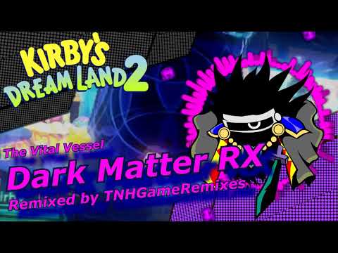 『Kirby Dreamland 3 REMIX』 Dark Matter RX ORDEAL MEDLEY  "The Vital Vessel" [[Boss Raid]]