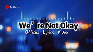 Download lagu Su & Yu「We're not Okay」 Lyric Video mp3