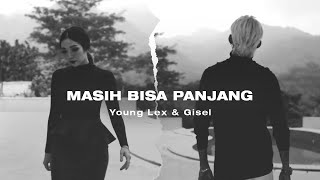 Young Lex &amp; Gisel - Masih Bisa Panjang | Official Music Video