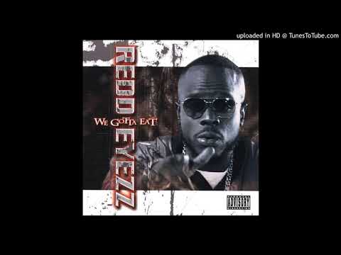 Redd Eyezz - We Gotta Eat feat. Trey Fatal, Wikked & Slanted Eyezz (Miami, Fl. 2003)