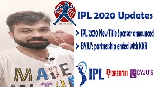 IPL 2020 Updates | Title Sponsor Announced | Partnership Ends Between KKR and Byjus