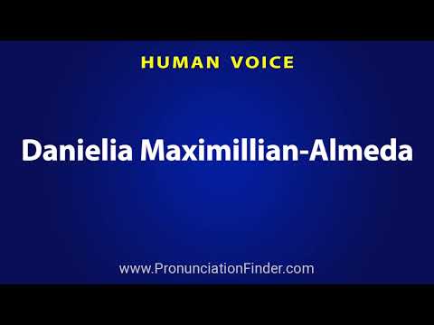How To Pronounce Danielia Maximillian Almeda