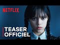 Mercredi | Teaser officiel VF | Netflix France