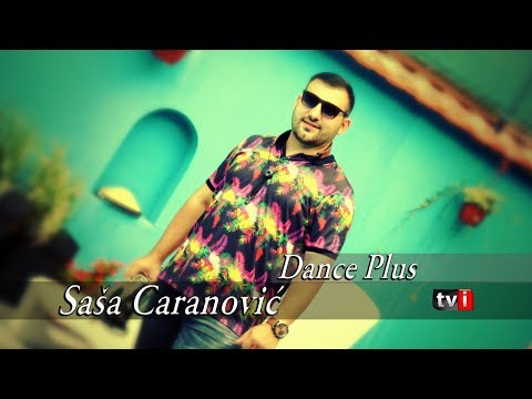 Saša Caranović - Dance plus (Official 2018)