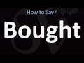 How to Pronounce Bought? (CORRECTLY)