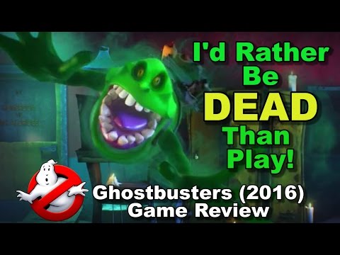 I'd Rather Be DEAD Than Play! - Ghostbusters (2016) Game Review