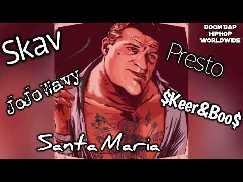 Skav feat Presto, JoJo Wavy, $Keer&Boo$ - Santa Maria