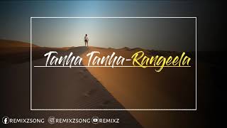 Tanha Tanha (Rangeela) - DJ Jasmeet Remix
