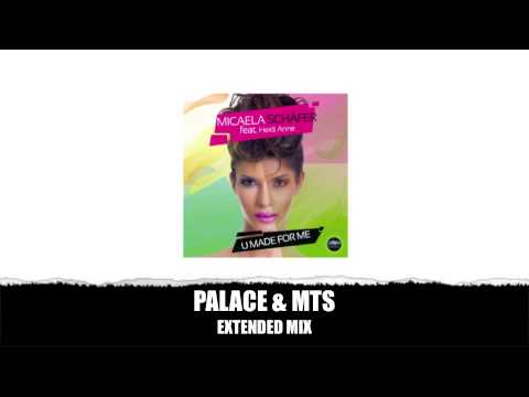MICAELA SCHÄFER FEAT. HEIDI ANNE - U MADE FOR ME - (PALACEMUSIX)