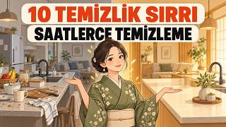 10 Japon Temizlik Sırrı — Evi Saatlerce Temizlemeden Düzenli Tutuyorlar