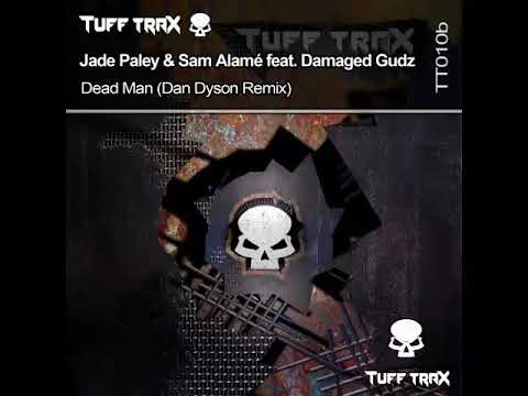 Damaged Gudz vs Jade Paley and Sam Alamé  Dead Man (Dan Dyson Remix)