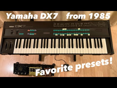 Yamaha DX7 Synthesizer from 1985–some of my favorite Custom Presets!