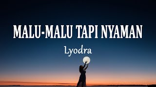 Download lagu LYODRA - Malu Malu Tapi Nyaman (Lirk Lagu) || Terbaru mp3 Download lagu LYODRA - Malu Malu Tapi Nyaman (Lirk Lagu) || Terbaru mp3