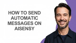 How to Send Automatic Messages on Aisensy - KevinHowTo