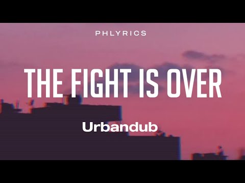 Urbandub | The Fight is Over | (Acoustic) Lyrics