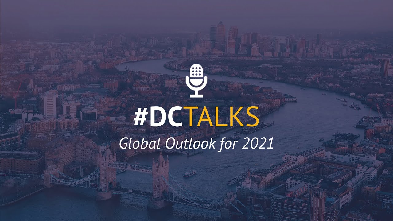#DCTalks Podcast: Global Outlook for 2021