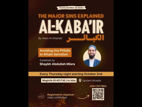 The Major Sins Explained - Al-Kaba'ir by Imam Al-Dhahabi - Explained by Sh Abduallh Misra Week 1