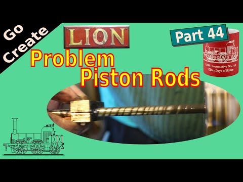 Lion - 5"g  Miniature Locomotive Steam Engine Build pt.44 - Piston Rods with problems.