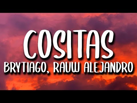 Brytiago, Rauw Alejandro - Cositas (Letra/Lyrics)