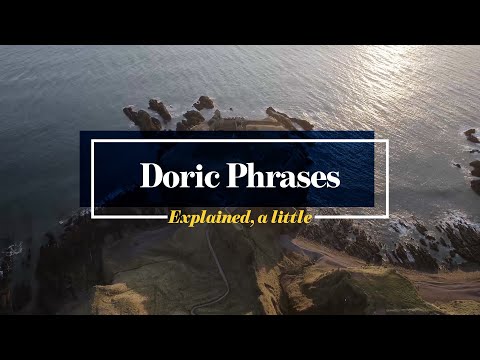 Doric Phrases:  Explained, a little.