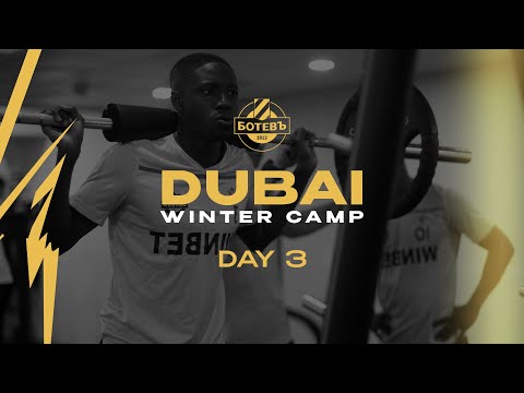 #DubaiWinterCamp: Лагерен дневник ден 3