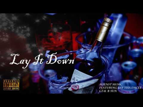 Zay Tha Emcee: Lay it Down (feat. G3 & BSUN) (Album Mix)