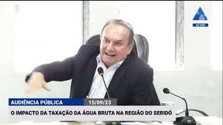 NELTER QUEIROZ VOLTA A SE POSICIONAR CONTRA TAXAÇÃO DE ÁGUA BRUTA DURANTE AUDIÊNCIA PÚBLICA EM CAICÓ