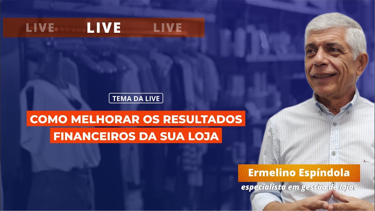 Como melhorar os resultados financeiros da sua loja [LIVE]