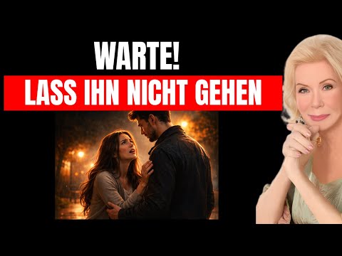 Das Universum sagt - WAGE ES NICHT, diesen Mann aufzugeben, wenn du das hier siehst! | Louise Hay