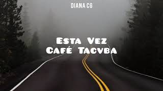 Esta Vez - Café Tacvba (Letra)
