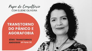# Parte 06 - Transtornos Ansiosos - Pânico e Agorafobia