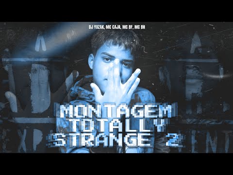 MONTAGEM TOTALLY STRANGE 2