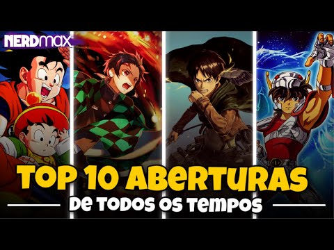 TOP 10 ABERTURAS DE ANIMES DE TODOS OS TEMPOS