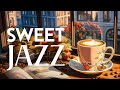 Morning Jazz Music & Relaxing Sweet Bossa Nova Piano for Stress Relief