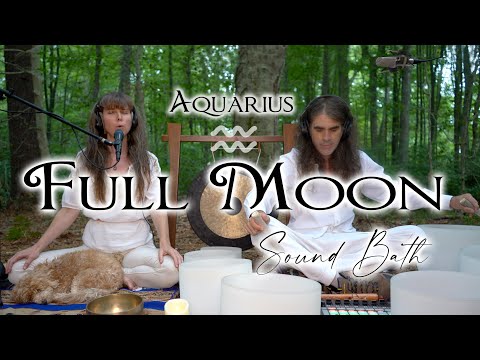 Full Moon in Aquarius Sound Bath & Astrology Meditation ✨ Sacred Ceremony