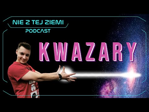 Czym są kwazary i dlaczego to dobrze, że Droga Mleczna nie jest galaktyką aktywną? | Nie z tej Ziemi