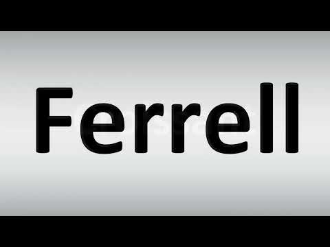 How to Pronounce Ferrell