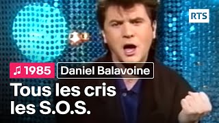 Daniel Balavoine - Tous les cris les S.O.S. (1985)